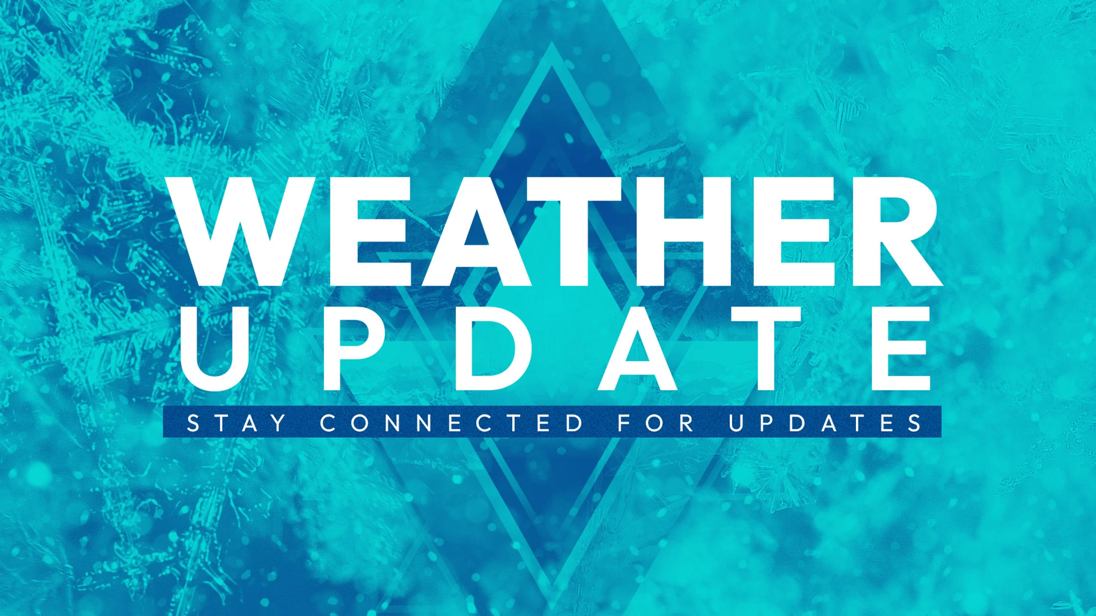 A graphic with the words 'Weather Update' in large white text on a blue, icy background. Below, a banner reads 'Stay Connected for Updates'.